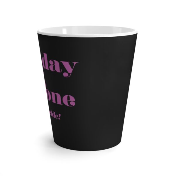 One Day or Day One | Latte Mug - Image 2