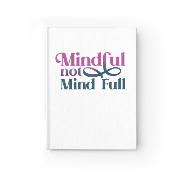 Mindful Not Mind Full | Journal